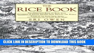 Ebook The Rice Book: The Definitive Book on Rice, with Hundreds of Exotic Recipes from Around the