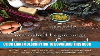 [PDF] Nourished Beginnings Baby Food: Nutrient-Dense Recipes for Infants, Toddlers and Beyond