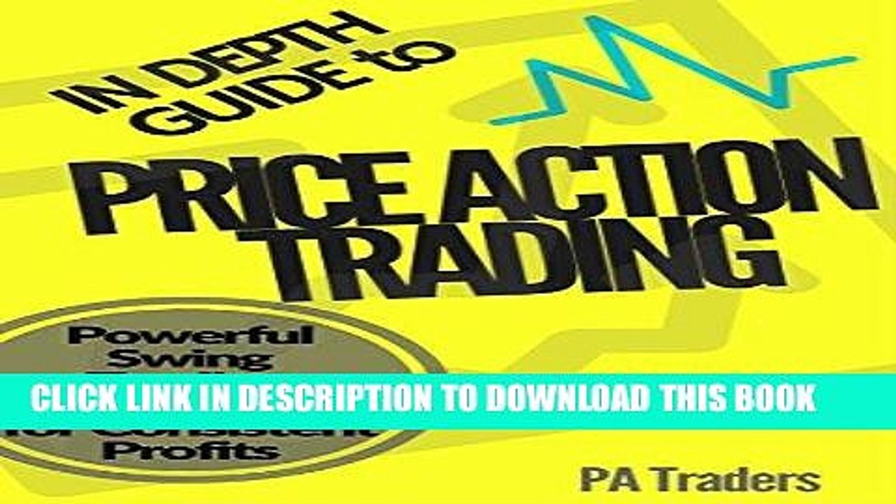 [PDF] In Depth Guide to Price Action Trading: Powerful Swing Trading Strategy for Consistent