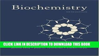 Read Now Biochemistry 6th Edition (Sixth Ed.) 6e By Jeremy Berg, John Tymoczko   Lubert Stryer