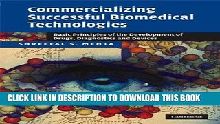 Read Now Commercializing Successful Biomedical Technologies: Basic Principles for the Development