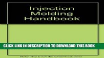 [PDF] Injection Molding Handbook: The Complete Molding Operation: Technology, Performance,