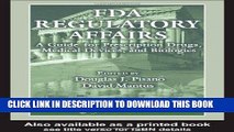 Read Now FDA Regulatory Affairs: A Guide for Prescription Drugs, Medical Devices, and Biologics