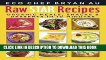 Best Seller Raw Star Recipes: Organic Meals, Snacks and Desserts in 10 Minutes Free Read