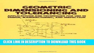 Read Now Geometric Dimensioning and Tolerancing: Applications and Techniques for Use in Design: