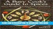 Best Seller A Busy Cook s Guide to Spices: How to Introduce New Flavors to Everyday Meals Free