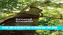 Read Now Second Growth: The Promise of Tropical Forest Regeneration in an Age of Deforestation PDF