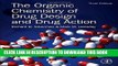 Read Now The Organic Chemistry of Drug Design and Drug Action, Third Edition Download Book