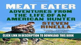 Best Seller Meat Eater: Adventures from the Life of an American Hunter Free Read