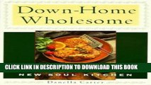 Best Seller Down-Home Wholesome: 300 Low-Fat Recipes from a New Soul Kitchen Free Read