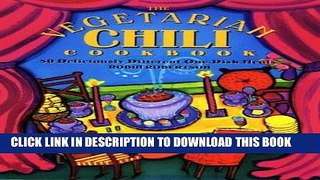Best Seller The Vegetarian Chili Cookbook: 80 Deliciously Different One-Dish Meals Free Read