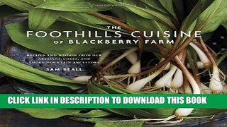 Best Seller The Foothills Cuisine of Blackberry Farm: Recipes and Wisdom from Our Artisans, Chefs,