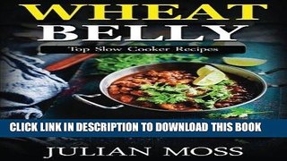 Best Seller Wheat Belly: Top Slow Cooker Recipes: 230+ Grain   Gluten-Free Slow Cooker Recipes for