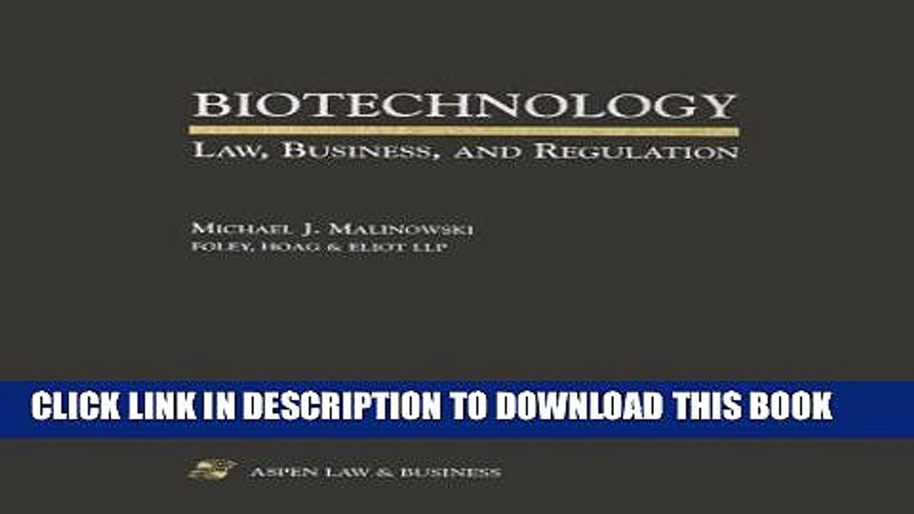 Best Seller Biotechnology: Law, Business, and Regulation Free Read