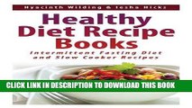 Best Seller Healthy Diet Recipe Books: Intermittent Fasting Diet and Slow Cooker Recipes Free