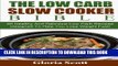 Best Seller The Low Carb Slow Cooker Bible: 50 Healthy And Delicious Low Carb Recipes Designed To