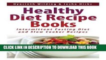 Best Seller Healthy Diet Recipe Books: Intermittent Fasting Diet and Slow Cooker Recipes Free Read