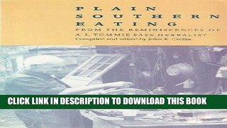 Best Seller Plain Southern Eating: From the Reminiscences of A.L. Tommie Bass, Herbalist Free Read