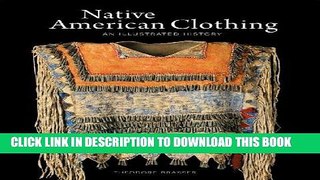 Best Seller Native American Clothing: An Illustrated History Free Read