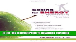 Best Seller Eating For Energy: Transforming Your Life Through Living Plant-Based Whole Foods Free
