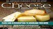 Ebook How to Make Cheese: Learn the Secrets to Successful Cheesemaking Free Read