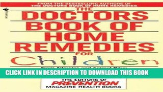 [PDF] The Doctors Book of Home Remedies for Children: From Allergies and Animal Bites to