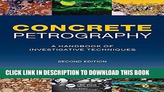 Read Now Concrete Petrography: A Handbook of Investigative Techniques, Second Edition Download