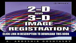 Best Seller 2-D and 3-D Image Registration: for Medical, Remote Sensing, and Industrial