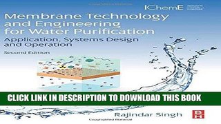 Read Now Membrane Technology and Engineering for Water Purification, Second Edition: Application,