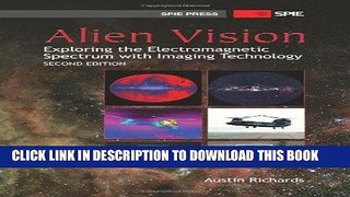 Best Seller Alien Vision: Exploring the Electromagnetic Spectrum with Imaging Technology, Second
