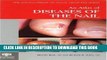 Best Seller Atlas of Diseases of the Nail (Encyclopedia of Visual Medicine Series) Free Read