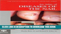 Best Seller Atlas of Diseases of the Nail (Encyclopedia of Visual Medicine Series) Free Read
