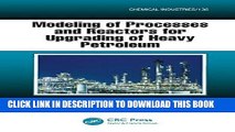Read Now Modeling of Processes and Reactors for Upgrading of Heavy Petroleum (Chemical Industries)