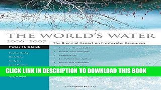 Best Seller The World s Water 2006-2007: The Biennial Report on Freshwater Resources Free Read