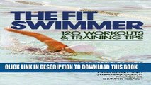 Ebook The Fit Swimmer: 120 Workouts   Training Tips Free Read