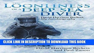 Best Seller The Loonliness of a Deep Sea Diver: David Harrison Beckett, My Autobiography Free Read