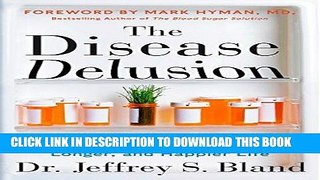 [PDF] The Disease Delusion: Conquering the Causes of Chronic Illness for a Healthier, Longer, and
