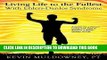 [PDF] Living Life to the Fullest with Ehlers-Danlos Syndrome: Guide to Living a Better Quality of