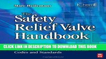 Read Now The Safety Relief Valve Handbook: Design and Use of Process Safety Valves to ASME and