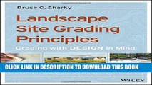 Read Now Landscape Site Grading Principles: Grading with Design in Mind PDF Book