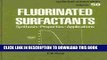Read Now Fluorinated Surfactants: Synthesis, Properties, Applications (Surfactant Science Series,