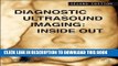 Read Now Diagnostic Ultrasound Imaging: Inside Out, Second Edition (Biomedical Engineering)