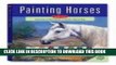 [PDF] Epub Painting Horses Kit: Learn to Paint Horses in Acrylic Step by Step (Walter Foster