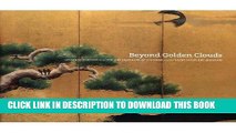 [PDF] Epub Beyond Golden Clouds: Japanese Screens from the Art Institute of Chicago and the Saint