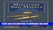 Best Seller Miniature Ship Models: A History and Collectors Guide Free Read