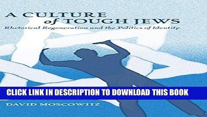 [PDF] A Culture of Tough Jews: Rhetorical Regeneration and the Politics of Identity (Critical
