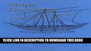 Best Seller Ships  Fastenings: From Sewn Boat to Steamship (Ed Rachal Foundation Nautical