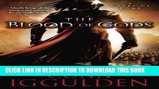 Ebook The Blood of Gods: A Novel of Rome (Emperor) Free Read