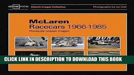 Download Video: [PDF] McLaren Racecars 1966-1985: Previously unseen images (Coterie Images Collection) Full Online