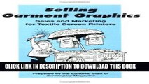 [PDF] Selling Garment Graphics: Sales and Marketing for Textile Screen Printers Full Online